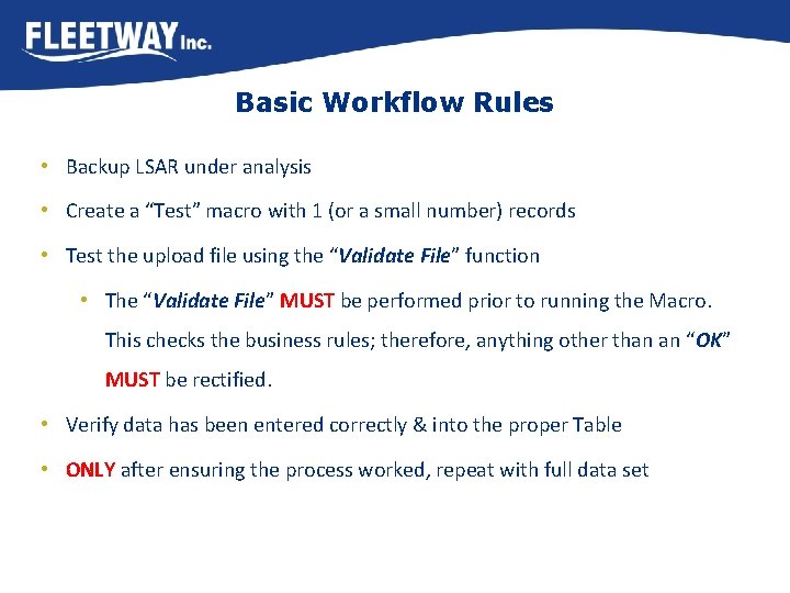 Basic Workflow Rules • Backup LSAR under analysis • Create a “Test” macro with