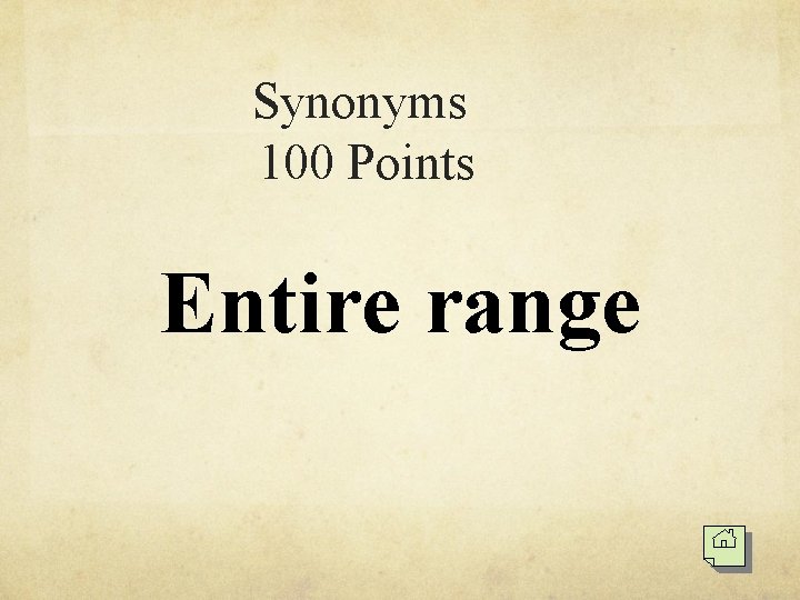 Synonyms 100 Points Entire range 