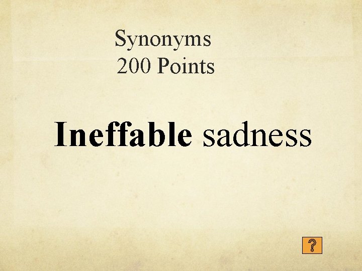 Synonyms 200 Points Ineffable sadness 