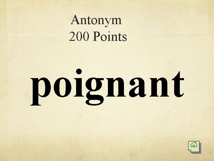 Antonym 200 Points poignant 