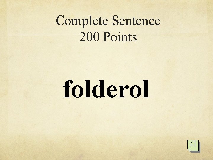 Complete Sentence 200 Points folderol 