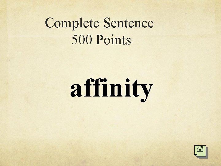 Complete Sentence 500 Points affinity 