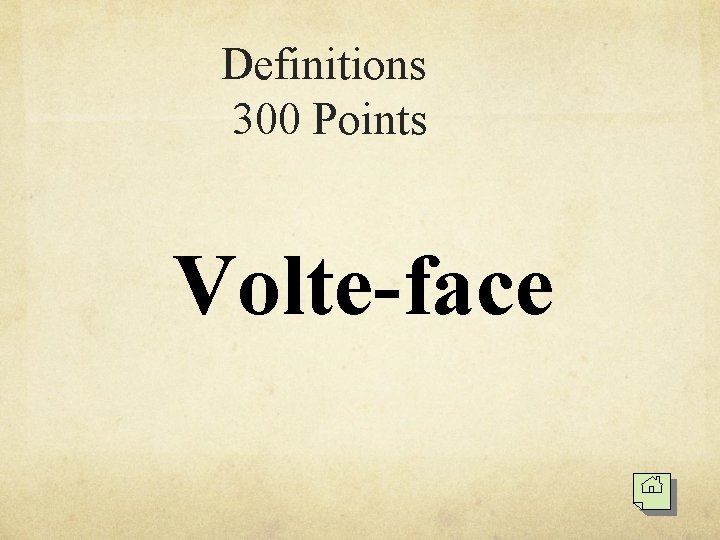 Definitions 300 Points Volte-face 