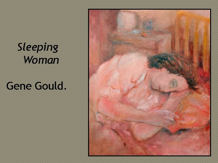 Sleeping Woman Gene Gould. 