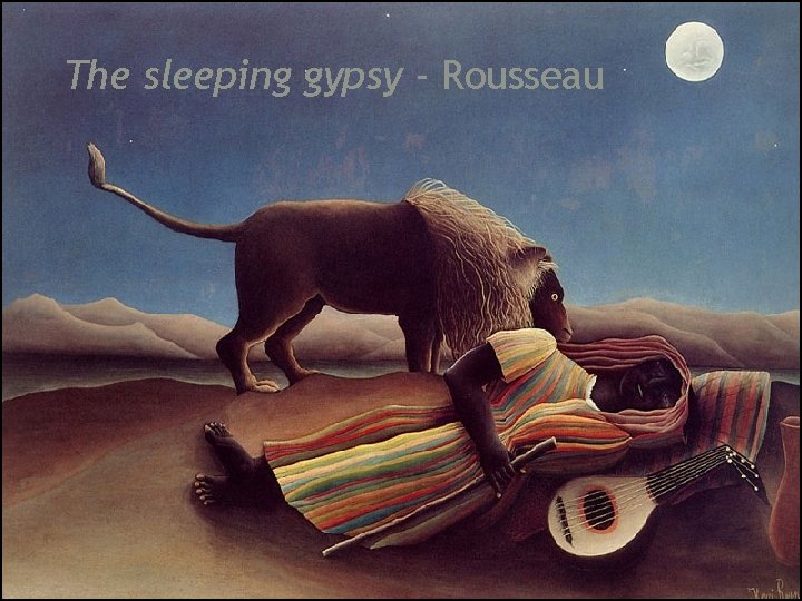The sleeping gypsy - Rousseau 
