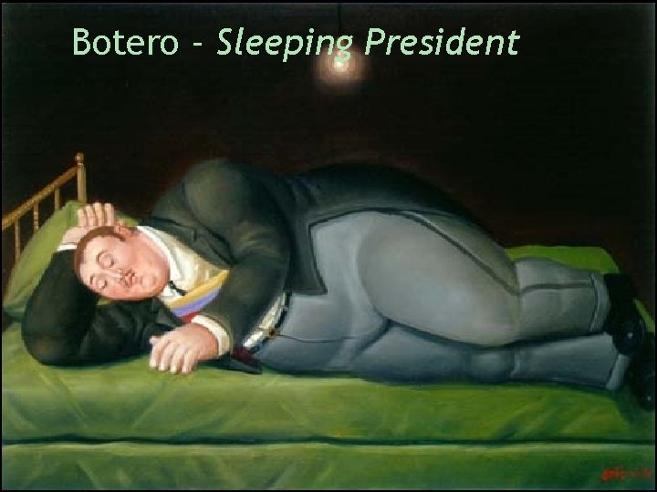 Botero - Sleeping President 