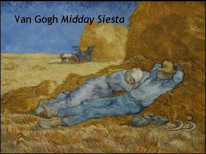 Van Gogh Midday Siesta 