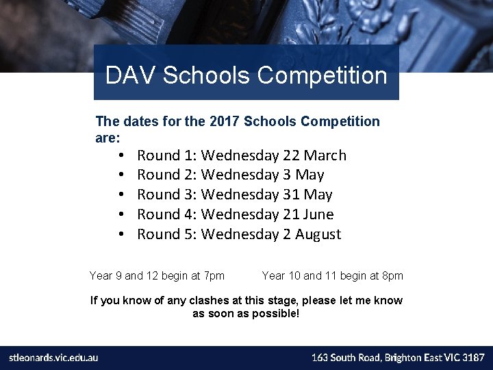DAV Schools Competition The dates for the 2017 Schools Competition are: • • •
