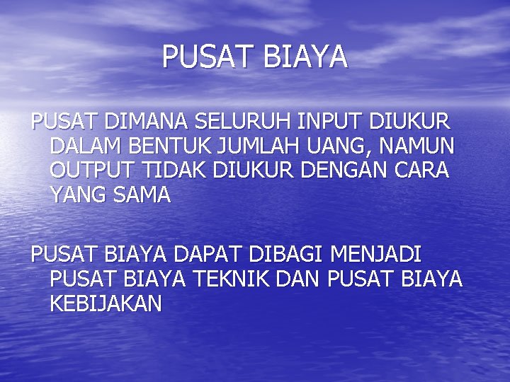 PUSAT BIAYA PUSAT DIMANA SELURUH INPUT DIUKUR DALAM BENTUK JUMLAH UANG, NAMUN OUTPUT TIDAK