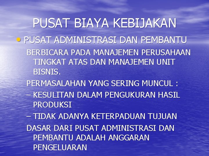 PUSAT BIAYA KEBIJAKAN • PUSAT ADMINISTRASI DAN PEMBANTU BERBICARA PADA MANAJEMEN PERUSAHAAN TINGKAT ATAS