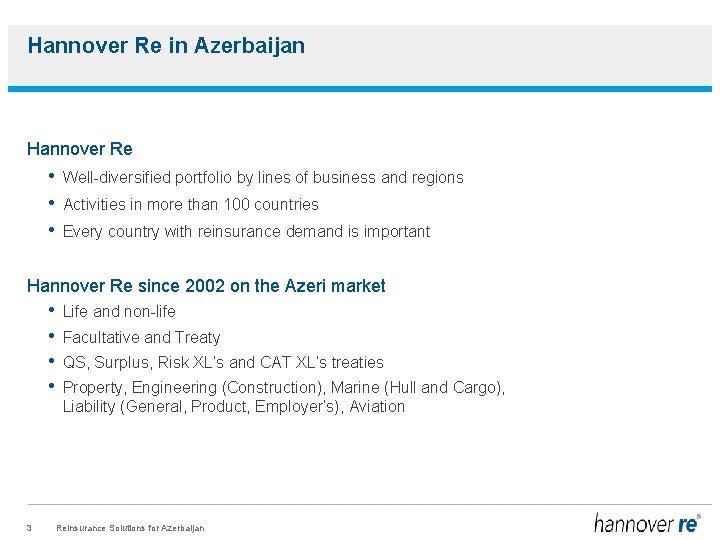 Hannover Re in Azerbaijan Hannover Re • Well-diversified portfolio by lines of business and