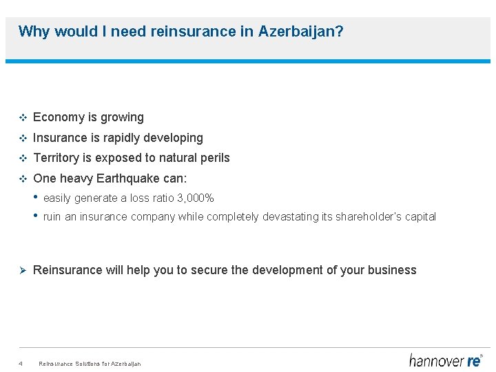 Why would I need reinsurance in Azerbaijan? v Economy is growing v Insurance is