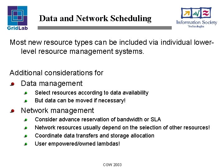 Data and Network Scheduling Most new resource types can be included via individual lowerlevel