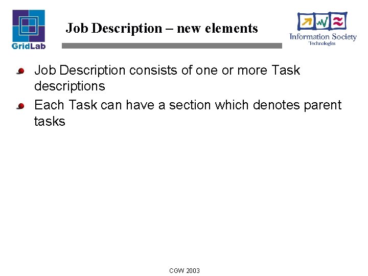 Job Description – new elements Job Description consists of one or more Task descriptions