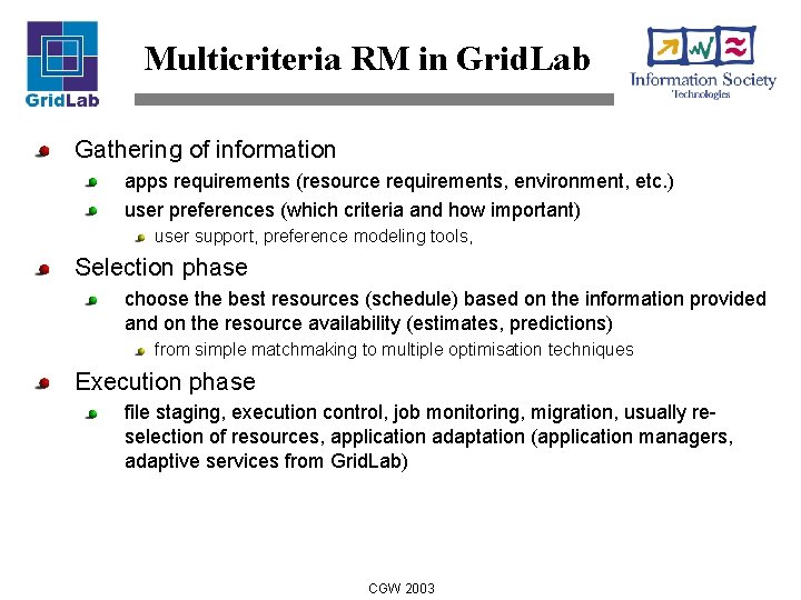 Multicriteria RM in Grid. Lab Gathering of information apps requirements (resource requirements, environment, etc.
