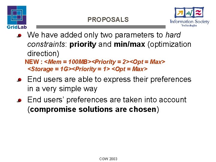 PROPOSALS We have added only two parameters to hard constraints: priority and min/max (optimization