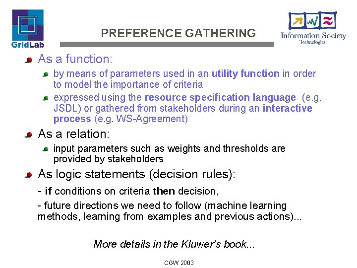 PREFERENCE GATHERING As a function: by means of parameters used in an utility function