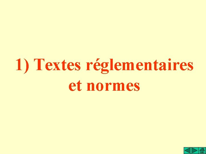 1) Textes réglementaires et normes 