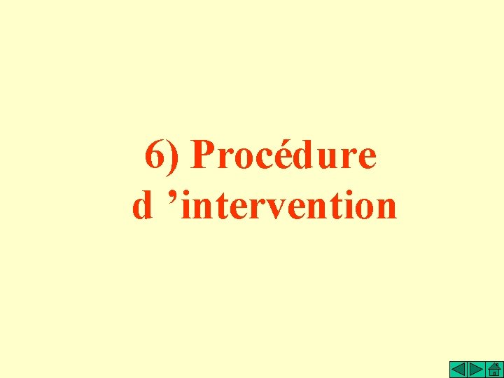 6) Procédure d ’intervention 