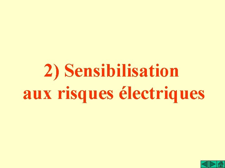 2) Sensibilisation aux risques électriques 