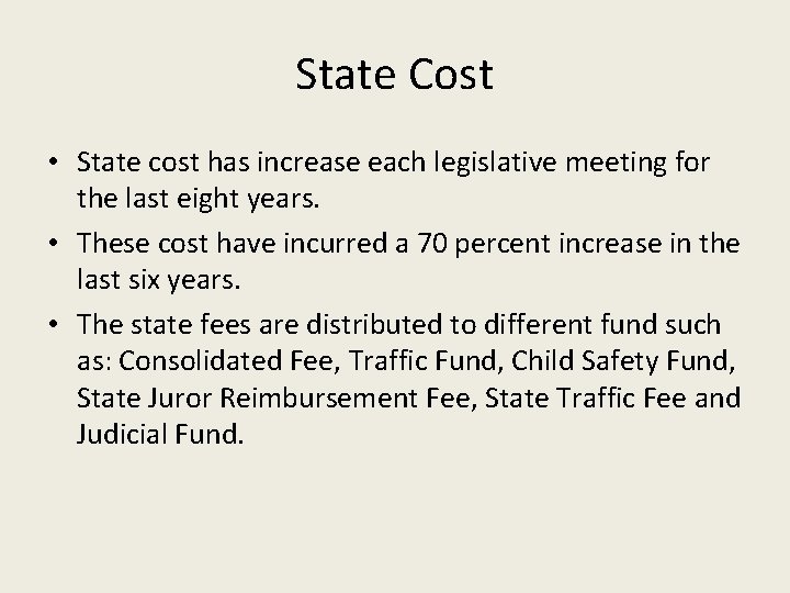 State Cost • State cost has increase each legislative meeting for the last eight