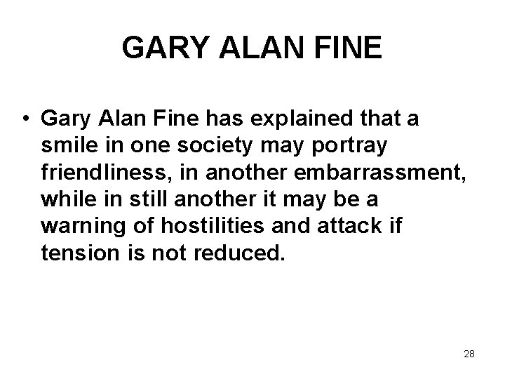 GARY ALAN FINE • Gary Alan Fine has explained that a smile in one
