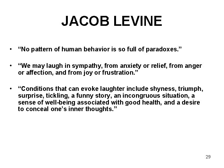 JACOB LEVINE • “No pattern of human behavior is so full of paradoxes. ”
