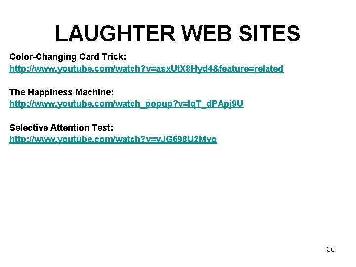 LAUGHTER WEB SITES Color-Changing Card Trick: http: //www. youtube. com/watch? v=asx. Ut. X 8