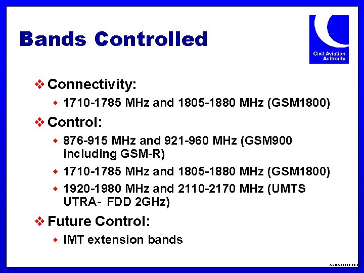 Bands Controlled v Connectivity: w 1710 -1785 MHz and 1805 -1880 MHz (GSM 1800)