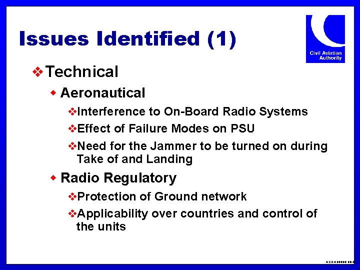 Issues Identified (1) v Technical w Aeronautical v. Interference to On-Board Radio Systems v.