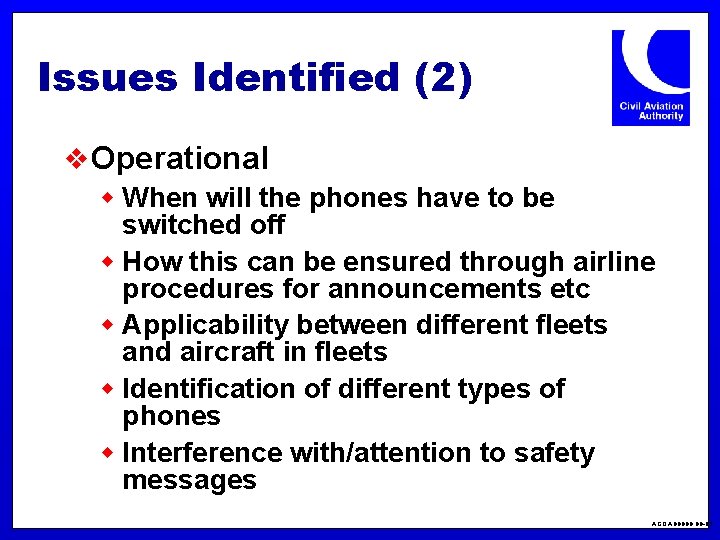 Issues Identified (2) v Operational w When will the phones have to be switched
