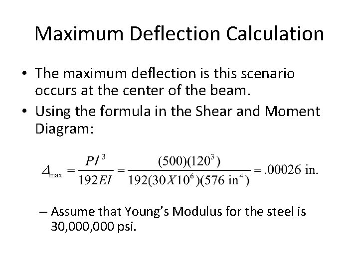 Maximum Deflection Calculation • The maximum deflection is this scenario occurs at the center