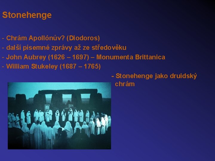 Stonehenge - Chrám Apollónův? (Diodoros) - další písemné zprávy až ze středověku - John
