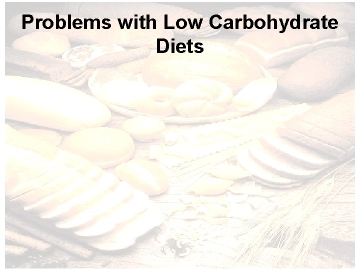 Problems with Low Carbohydrate Diets 