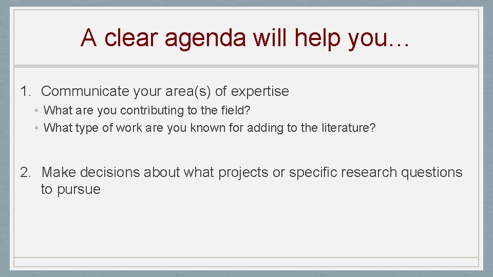 A clear agenda will help you… 1. Communicate your area(s) of expertise • What