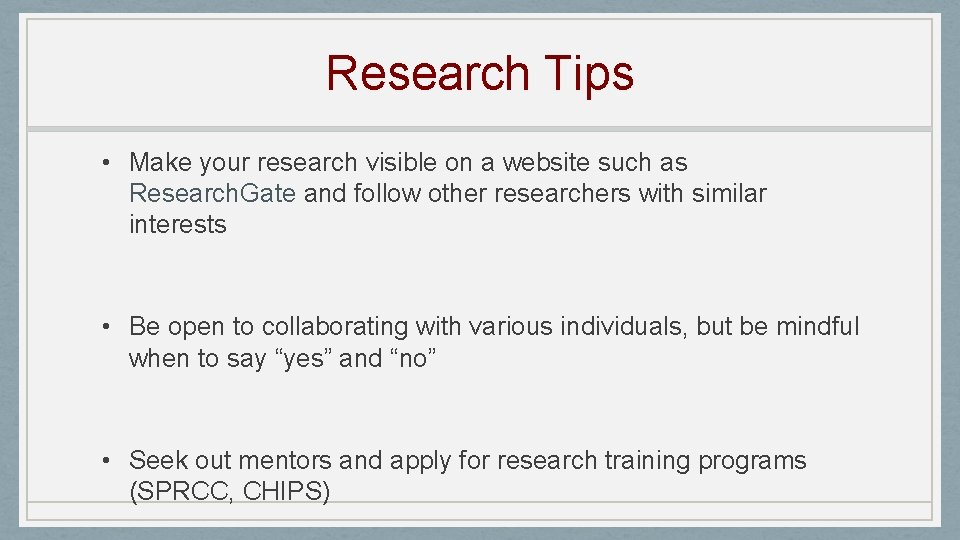 Research Tips • Make your research visible on a website such as Research. Gate