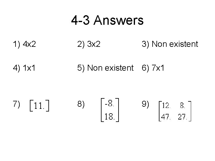 4 -3 Answers 1) 4 x 2 2) 3 x 2 3) Non existent