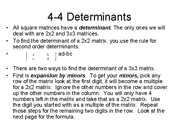 4 -4 Determinants • All square matrices have a determinant. The only ones we