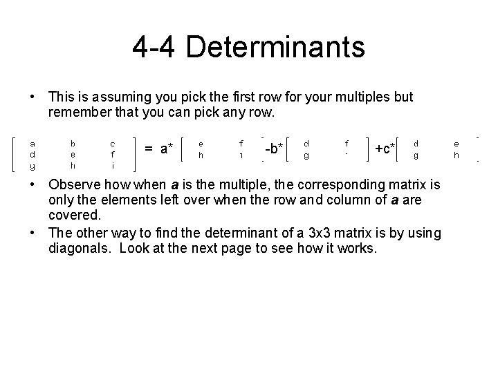 4 -4 Determinants • This is assuming you pick the first row for your