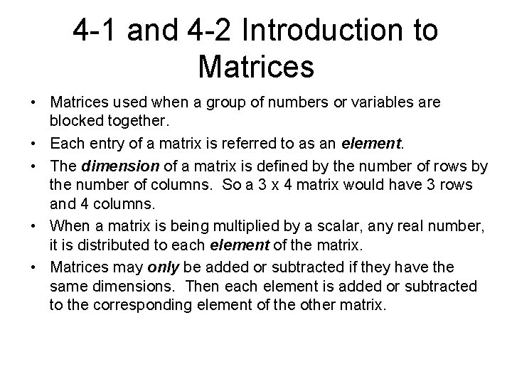 4 -1 and 4 -2 Introduction to Matrices • Matrices used when a group
