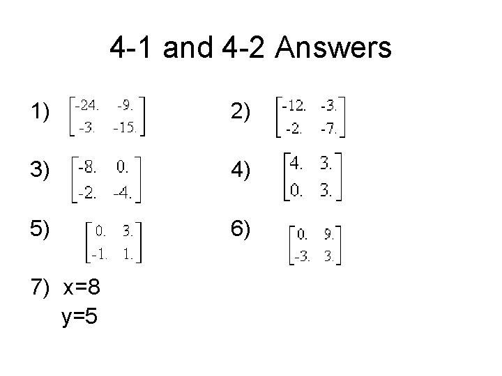 4 -1 and 4 -2 Answers 1) 2) 3) 4) 5) 6) 7) x=8