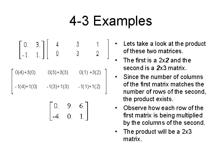4 -3 Examples 0(4)+3(0) 0(3)+3(3) 0(1) +3(2) -1(4)+1(0) -1(3)+1(3) -1(1)+1(2) • Lets take a