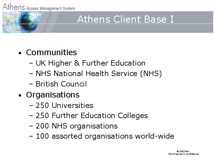 Athens Client Base I • Communities – UK Higher & Further Education – NHS