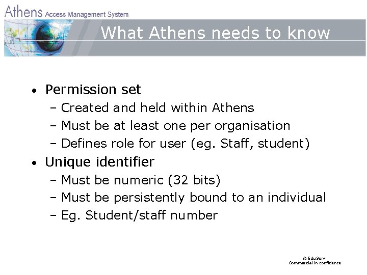 What Athens needs to know • Permission set – Created and held within Athens