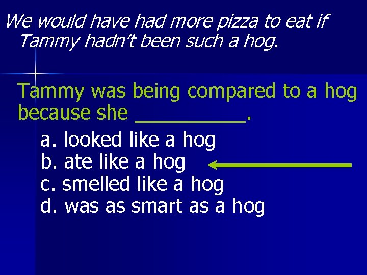 We would have had more pizza to eat if Tammy hadn’t been such a