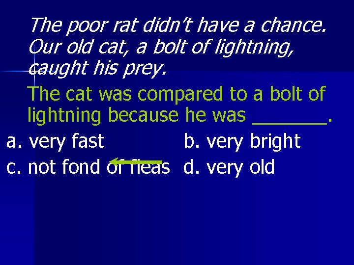 The poor rat didn’t have a chance. Our old cat, a bolt of lightning,