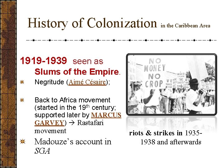 History of Colonization in the Caribbean Area 1919 -1939 seen as Slums of the
