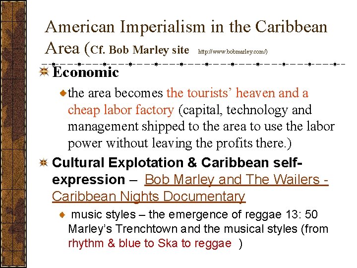 American Imperialism in the Caribbean Area (Cf. Bob Marley site http: //www. bobmarley. com/)