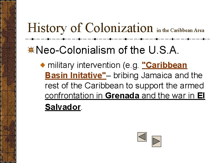 History of Colonization in the Caribbean Area Neo-Colonialism of the U. S. A. military