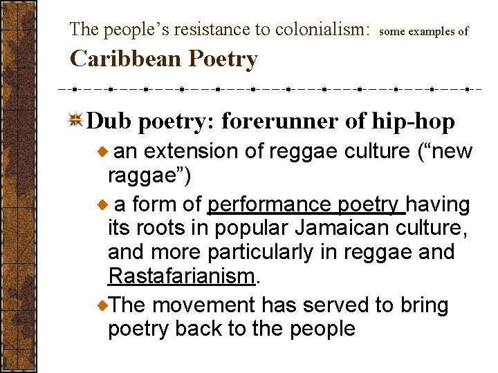 The people’s resistance to colonialism: some examples of Caribbean Poetry Dub poetry: forerunner of